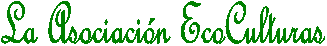 La Asociación EcoCulturas